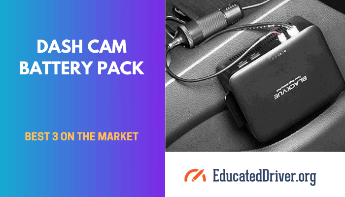 4 Best Dash Cam Battery Pack Options For 2024 [Ranked]
