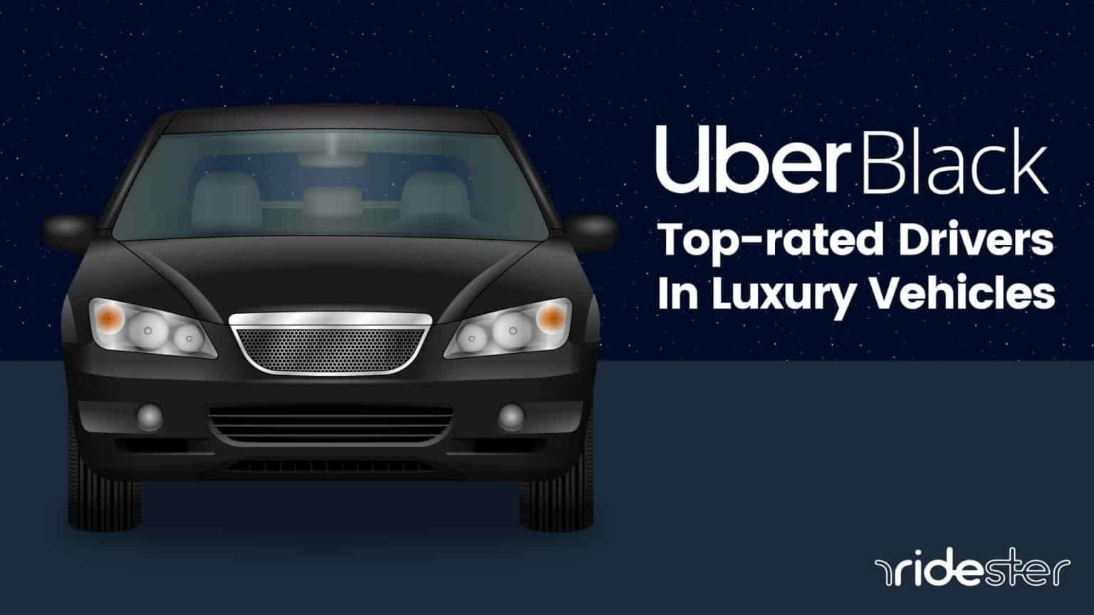 What Is Uber Black? Car List, Pricing, & More Ridester