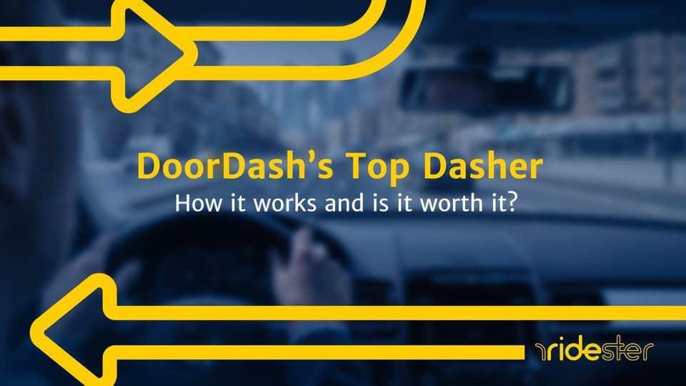DoorDash Top Dasher Requirements & Is It Worth It In 2024?
